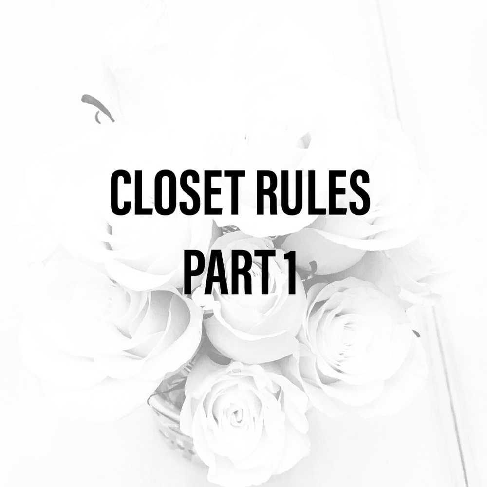 CLOSET RULES PART 1